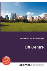 Off Centre