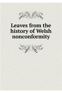 Leaves from the history of Welsh nonconformity