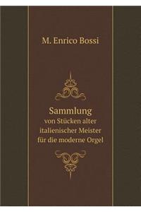 Sammlung Von Stücken Alter Italienischer Meister Für Die Moderne Orgel