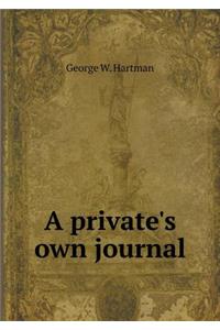 A Private's Own Journal