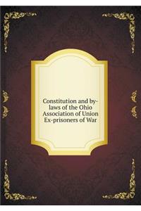 Constitution and By-Laws of the Ohio Association of Union Ex-Prisoners of War