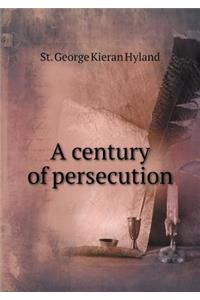 A Century of Persecution