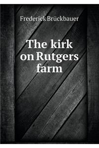 The Kirk on Rutgers Farm