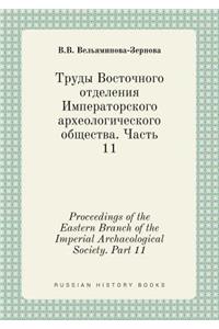 Proceedings of the Eastern Branch of the Imperial Archaeological Society. Part 11