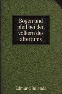 Bogen und pfeil bei den volkern des altertums