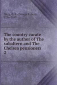 country curate by the author of The subaltern and The Chelsea pensioners