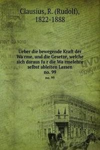 Ueber die bewegende Kraft der Warme, und die Gesetze, welche sich daraus fur die Warmelehre selbst ableiten Lassen