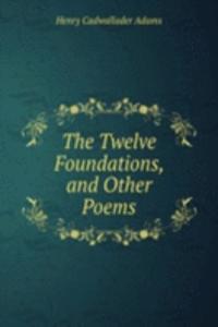 Twelve Foundations, and Other Poems