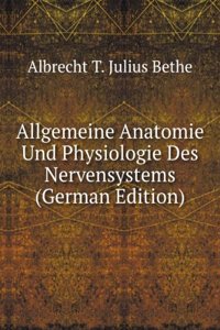 Allgemeine Anatomie Und Physiologie Des Nervensystems (German Edition)