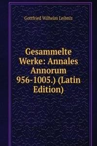 Gesammelte Werke: Annales Annorum 956-1005.) (Latin Edition)