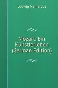 Mozart: Ein Kunstlerleben (German Edition)