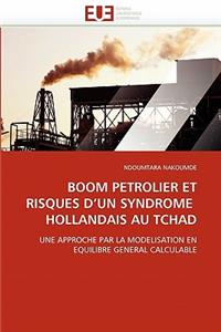 Boom petrolier et risques d''un syndrome hollandais au tchad