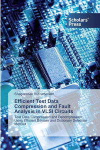 Efficient Test Data Compression and Fault Analysis in VLSI Circuits