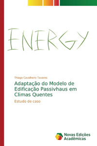 Adaptação do Modelo de Edificação Passivhaus em Climas Quentes