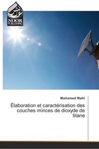 Élaboration et caractérisation des couches minces de dioxyde de titane