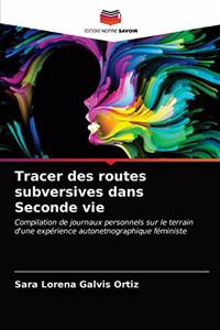 Tracer des routes subversives dans Seconde vie