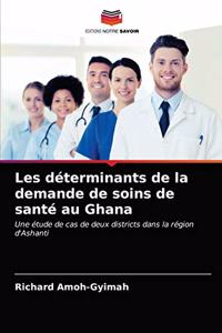 Les déterminants de la demande de soins de santé au Ghana