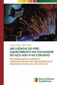 Influência Do Pré-Aquecimento Na Soldagem Do Aço Aisi 4140 Forjado