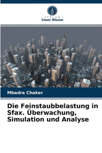 Feinstaubbelastung in Sfax. Überwachung, Simulation und Analyse