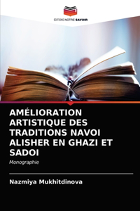Amélioration Artistique Des Traditions Navoi Alisher En Ghazi Et Sadoi