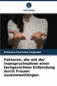 Faktoren, die mit der Inanspruchnahme einer fachgerechten Entbindung durch Frauen zusammenhängen