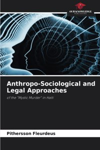 Anthropo-Sociological and Legal Approaches