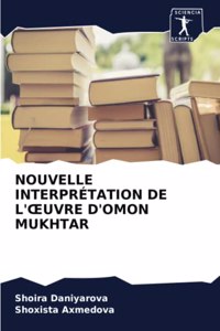 Nouvelle Interprétation de l'Oeuvre d'Omon Mukhtar