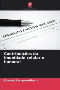 Contribuições da imunidade celular e humoral