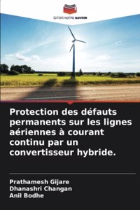 Protection des défauts permanents sur les lignes aériennes à courant continu par un convertisseur hybride.
