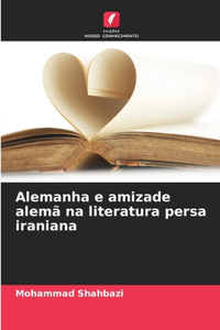 Alemanha e amizade alemã na literatura persa iraniana