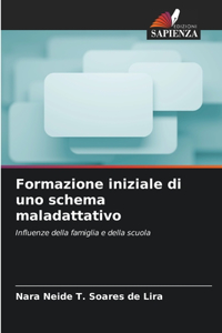 Formazione iniziale di uno schema maladattativo