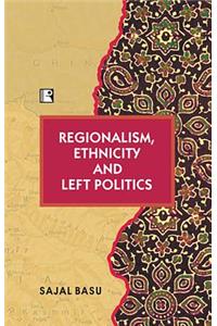 Regionalism, Ethnicity and Left Politics