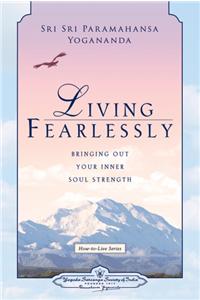 LIVING FEARLESSLY