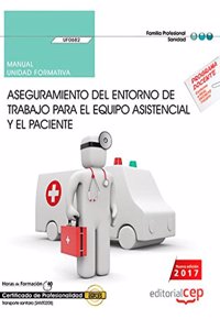Manual. Aseguramiento del entorno de trabajo para el equipo asistencial y el paciente (UF0682). Certificados de profesionalidad. Transporte sanitario (SANT0208)