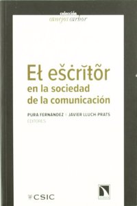 El escritor en la sociedad de la comunicacion (Anejos Arbor) (Spanish Edition)