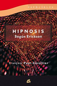 Hipnosis segun Erickson [Paperback] [Jan 01, 2013] Paul-Cavallier, Francois