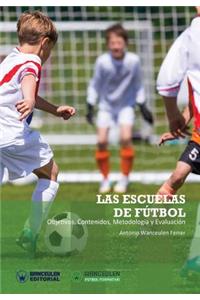 Las Escuelas de Fútbol. Objetivos, Contenidos, Metodología Y Evaluación
