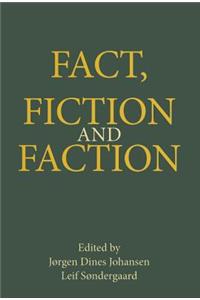Fact, Fiction and Faction