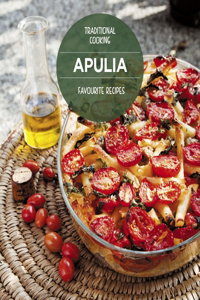 Apulia Favourite Recipes: Traditional Cooking