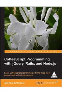 CoffeeScript Programming with jQuery, Rails, and Node.js