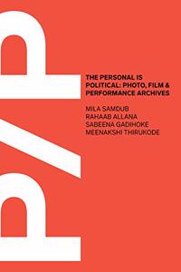 The Personal Is Political: Photo, Film & Performance Archives