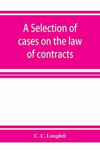 selection of cases on the law of contracts