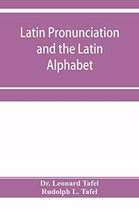 Latin pronunciation and the Latin Alphabet