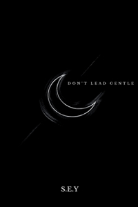 Don't Lead Gentle