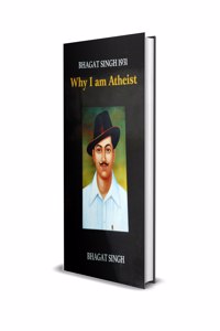 Bhagat Singh 1931 : Why I am Atheist