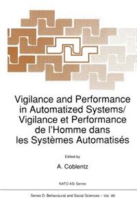 Vigilance and Performance in Automatized Systems/Vigilance Et Performance de l'Homme Dans Les Systèmes Automatisés