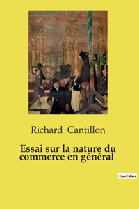 Essai sur la nature du commerce en général