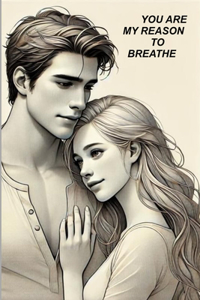 You Are My Reason to Breathe