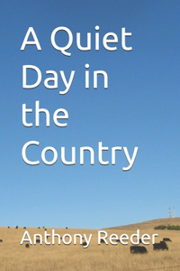 A Quiet Day in the Country
