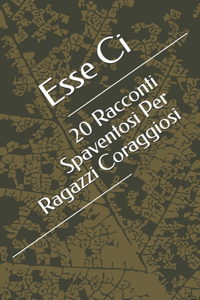 20 Racconti Spaventosi Per Ragazzi Coraggiosi